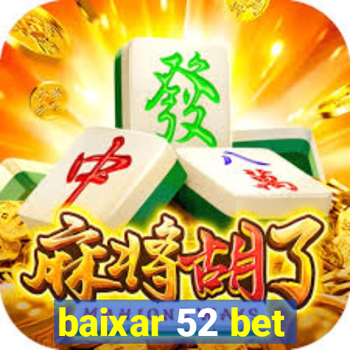 baixar 52 bet